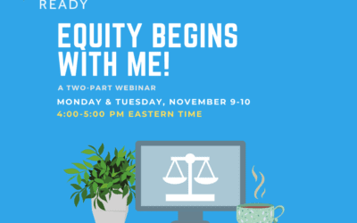 Equity Begins with Me! (a Two-Part Webinar)